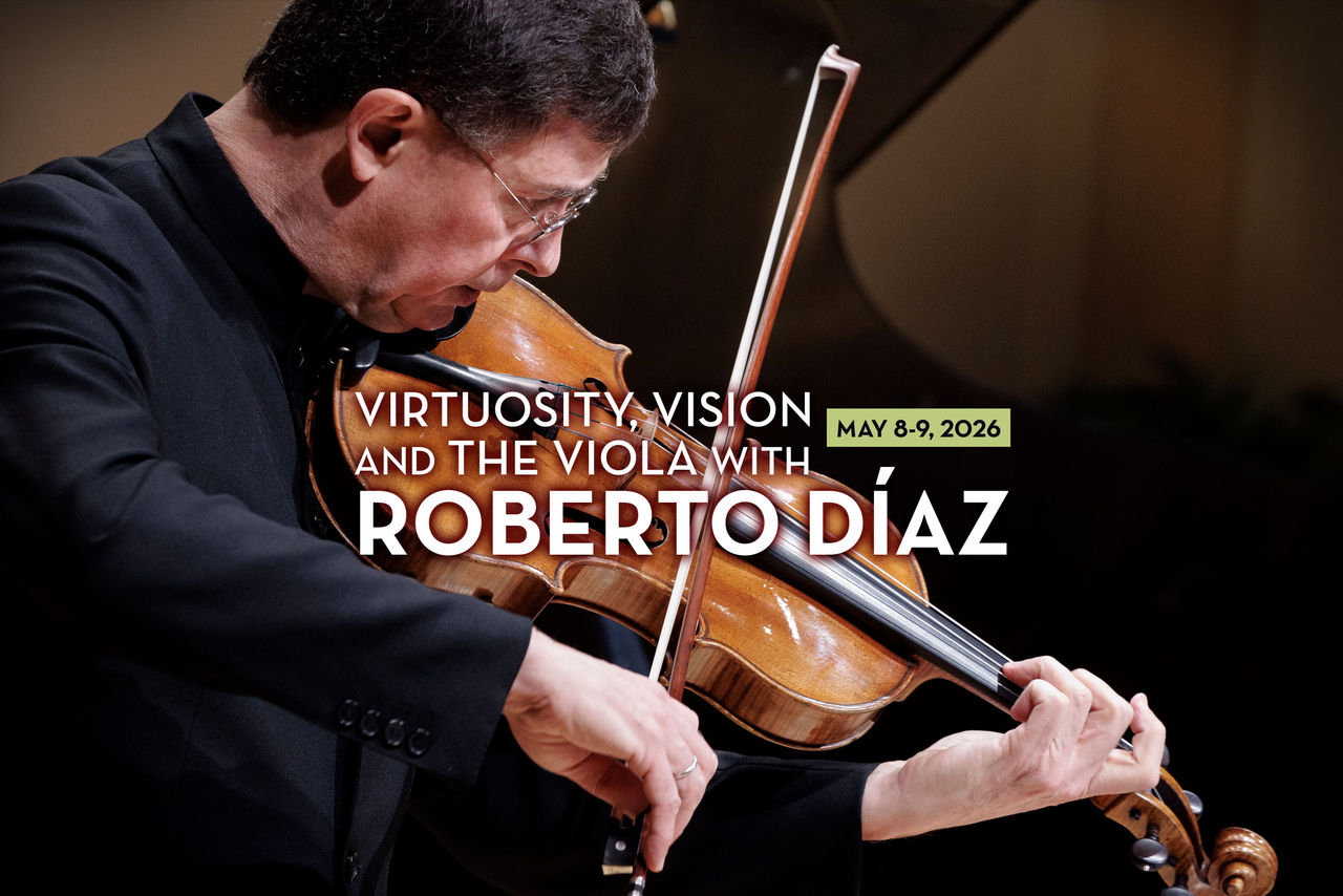 Roberto Diaz plays a Tuscan Stradivarius with text "VIRTUOSITY, VISION  AND THE VIOLA WITH ROBERTO DÍAZ"